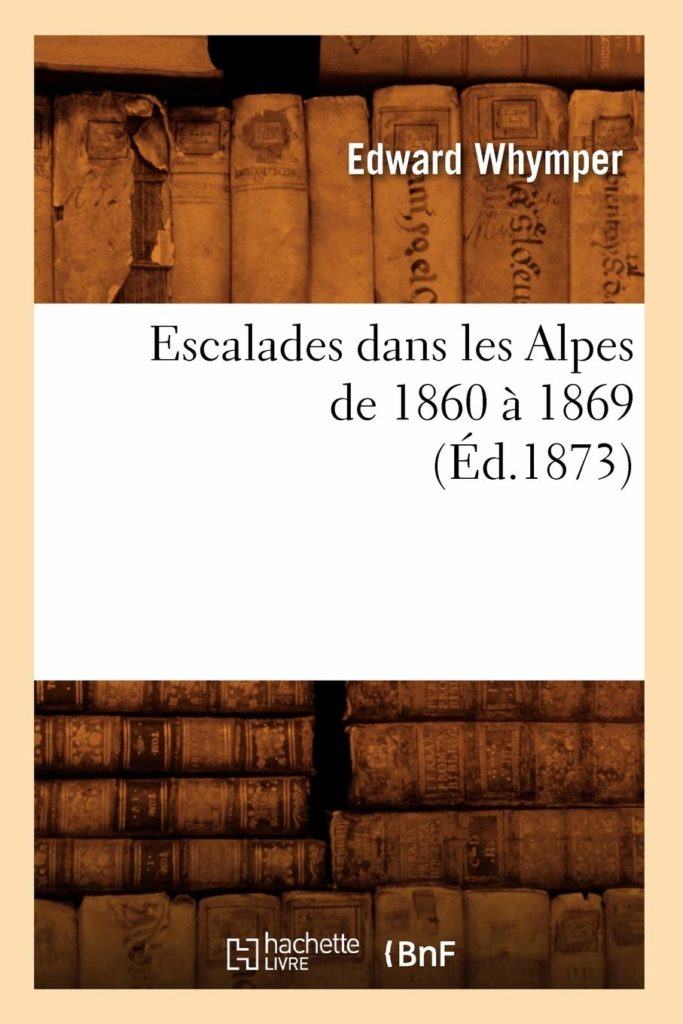 Première de couverture du livre de montagne Escalades dans les Alpes de Whymper, version éditée en 1873